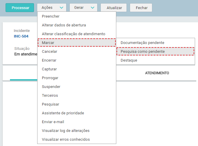 06. Tela_MENU_AÇÕES_ marcar_PESQUISA COMO PENDENTE_Novo Incidente_FIG004