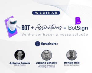 BOT + Assinaturas = BOTSIGN: Venha conhecer a nossa solução