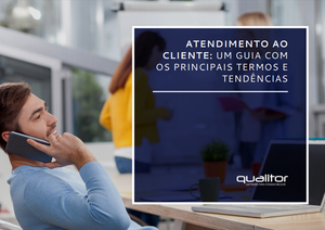 Guia Os Principais Termos e Tendências do Atendimento ao Cliente
