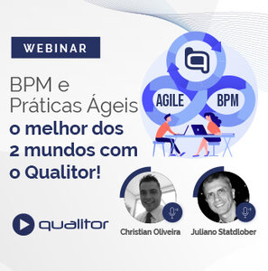 Webinar – BPM e Práticas Ágeis: o melhor dos 2 mundos com o Qualitor!