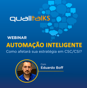 Webinar – Automação Inteligente: Como afetará sua estratégia em CSC/CSI?